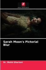 Sarah Moon's Pictorial Blur af Dr Walid Ghariani