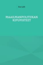 Maailmanpolitiikan kipupisteet af Esa Lalli