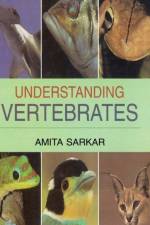 Understanding Vertebrates af Amita Sarkar
