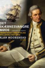 Det skæbnesvangre møde: fremstødet i det sydlige Stillehav 1767-1840 af Alan Moorehead
