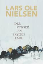 Der Vokser En Skygge I Mig af Lars Ole Nielsen