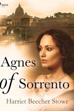 Agnes of Sorrento af Harriet Beecher-Stowe