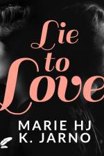 Lie to love af K. Jarno