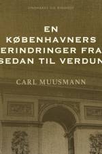 En Københavners erindringer fra Sedan til Verdun af Carl Muusmann