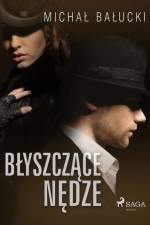 Błyszczące nędze af Michał Bałucki