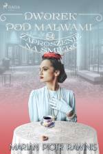 Dworek pod Malwami 54 - Zaproszenie na śmierć