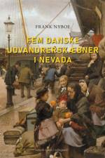 Fem danske udvandrerskæbner i Nevada