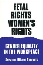 Fetal Rights, Women's Rights af Suzanne Uttaro Samuels
