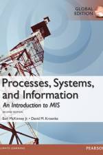 Processes, Systems, and Information: An Introduction to MIS, Global Edition af David Kroenke