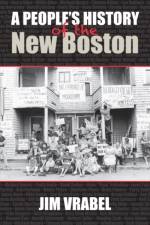 A People's History of the New Boston af Jim Vrabel