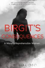 Birgit's Consequences af G M Gaudio
