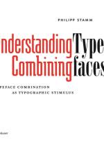 Understanding – Combining Typefaces af Philipp Stamm