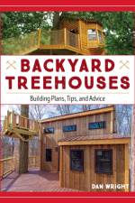 Backyard Treehouses af Dan Wright