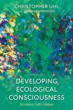 Developing Ecological Consciousness af Christopher Uhl