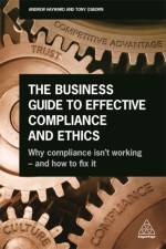 The Business Guide to Effective Compliance and Ethics af Andrew Hayward
