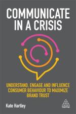 Communicate in a Crisis af Kate Hartley