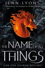The Name of All Things af Jenn Lyons