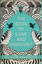 The Book of Kane and Margaret af Kiik Araki-Kawaguchi