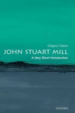 John Stuart Mill af Gregory (Emeritus Professor Claeys