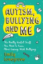 Autism, Bullying and Me af Emily Lovegrove