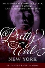 Pretty Evil New York af Elizabeth Kerri Mahon