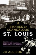 Storied & Scandalous St. Louis af Jo Allison