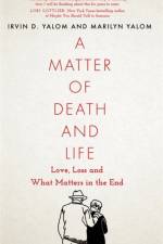 A Matter of Death and Life af Irvin D. Yalom
