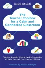 The Teacher Toolbox for a Calm and Connected Classroom af Joanna Schwartz