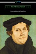 Commentary on Galatians af Martin Luther