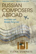 Russian Composers Abroad af Elena Dubinets