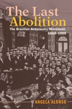 The Last Abolition af Angela (Universidade de Sao Paulo) Alonso