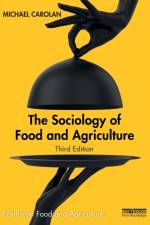 The Sociology of Food and Agriculture af Michael (Colorado State University Carolan