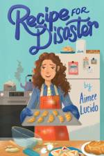Recipe For Disaster af Aimee Lucido