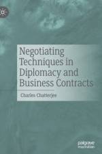 Negotiating Techniques in Diplomacy and Business Contracts af Charles Chatterjee