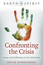 Earth Spirit: Confronting the Crisis af David Sparenberg