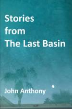 Stories from The Last Basin af John Anthony
