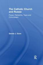 The Catholic Church and Russia af Dennis J. Dunn