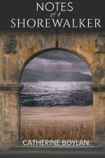 Notes of a Shorewalker af Catherine Boylan