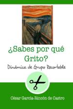 ?Sabes por que grito? af César García-Rincón de Castro