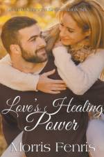 Love's Healing Power af Morris Fenris