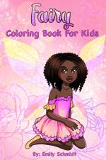 Fairy Coloring Book For Kids af Emily Schmidt