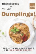 This Book is All Dumplings! af Keanu Wood