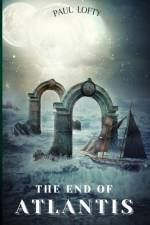 End of Atlantis af Paul Lofty
