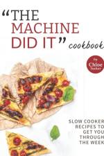 Machine Did It Cookbook af Chloe Tucker