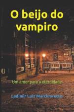 O beijo do vampiro af Ladimir Luiz Marchioretto