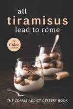 All Tiramisus Lead to Rome af Chloe Tucker