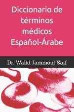 Diccionario de terminos medicos Espanol-Arabe af Walid Jammoul Saif