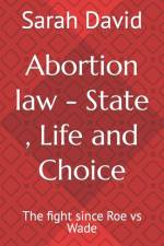Abortion law - State, Life and Choice af Sarah David