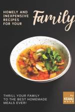 Homely and Inexpensive Recipes for Your Family af Keanu Wood