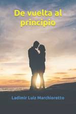 De vuelta al principio af Ladimir Luiz Marchioretto